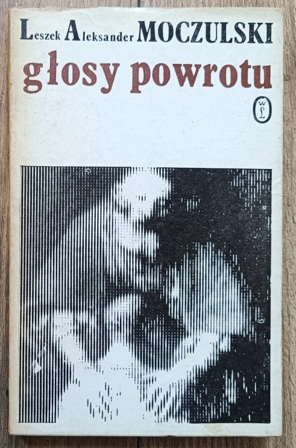 Leszek Aleksander Moczulski Głosy powrotu