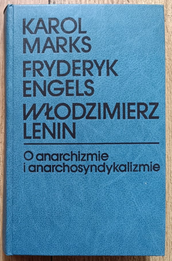 Karol Marks, Fryderyk Engels, Włodzimierz Lenin O anarchizmie i anarchosyndykalizmie