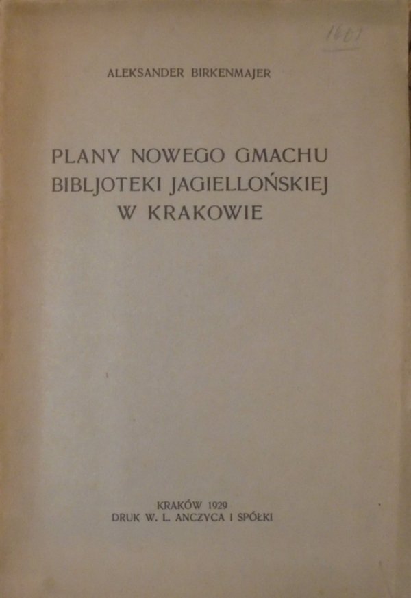 Aleksander Birkenmajer • Plany nowego gmachu Biblioteki Jagiellońskiej w Krakowie