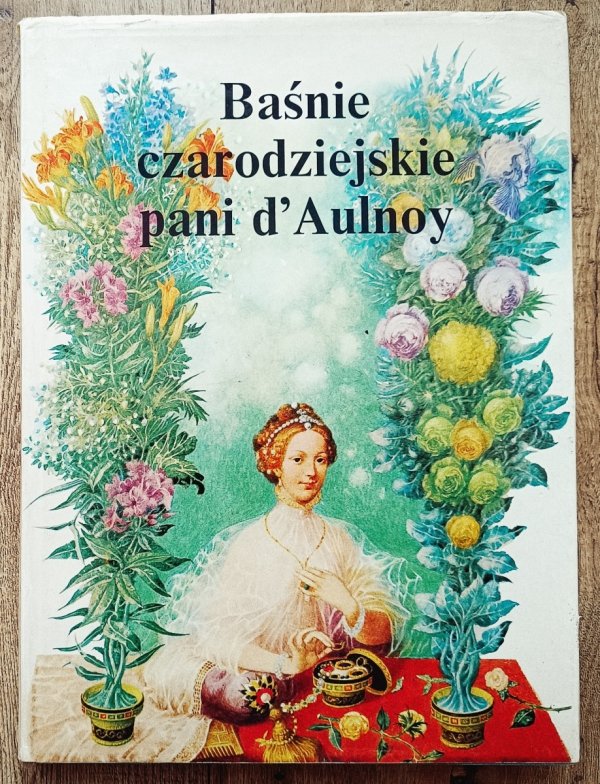 Marie Catherine d'Aulnoy Baśnie czarodziejskie pani d'Aulnoy