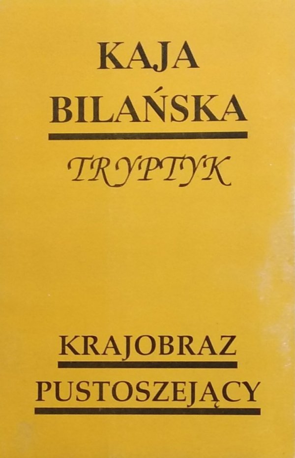 Kaja Bilańska • Krajobraz pustoszejący