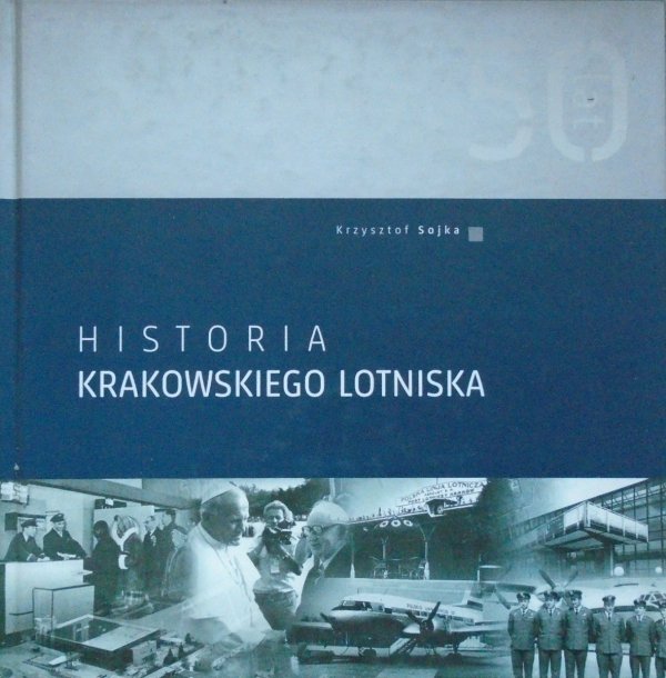 Krzysztof Sojka Historia krakowskiego lotniska