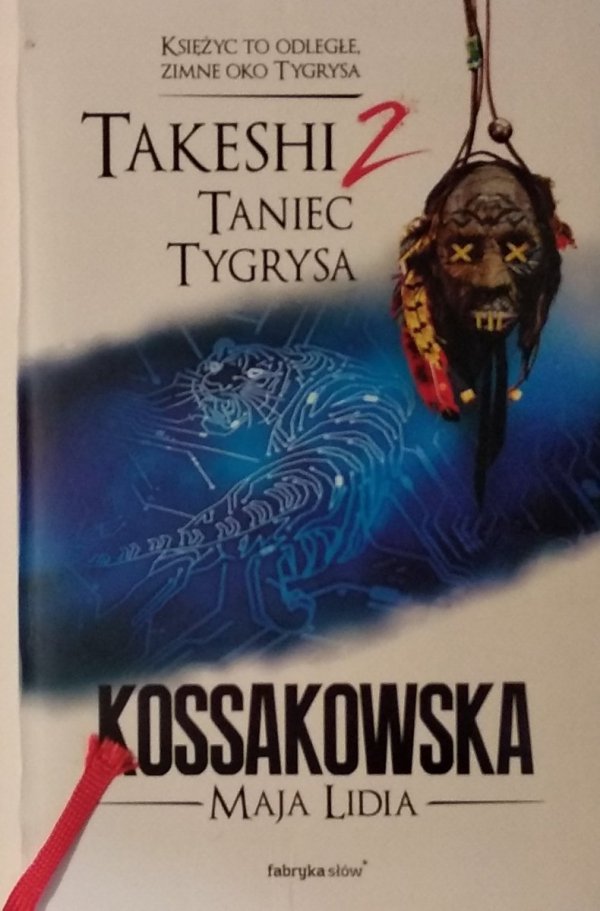Maja Lidia Kossakowska • Takeshi 2. Taniec tygrysa