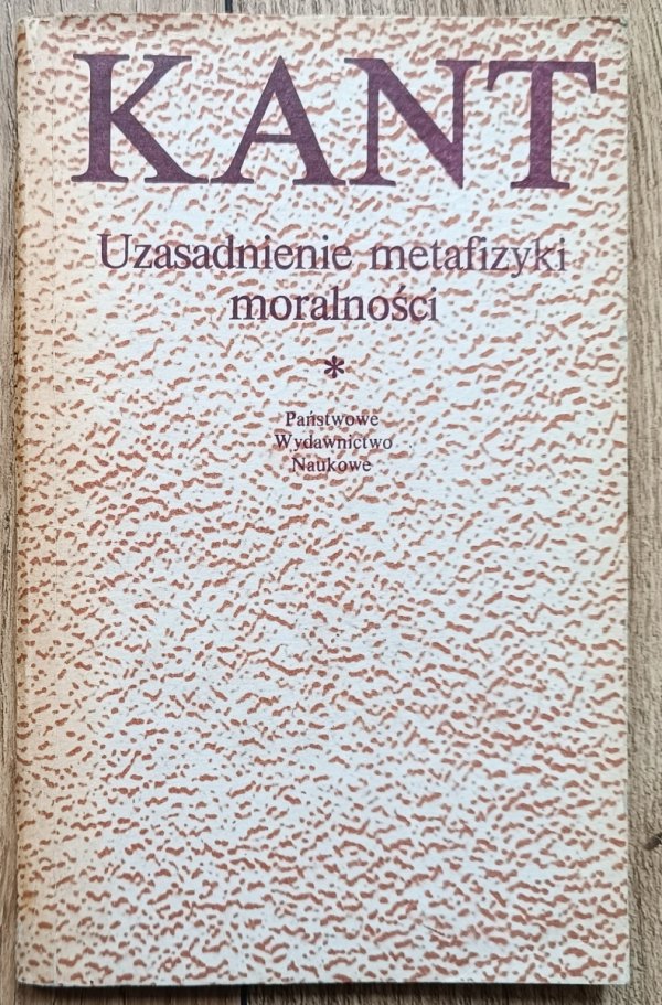 Immanuel Kant Uzasadnienie metafizyki moralności