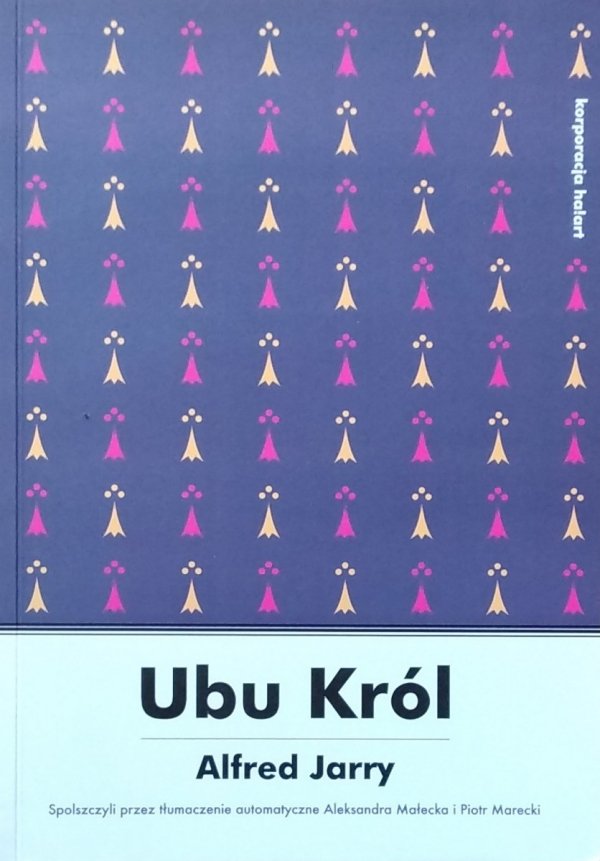 Alfred Jarry • Ubu Król [nowy przekład]