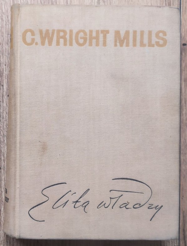 C. Wright Mills Elita władzy
