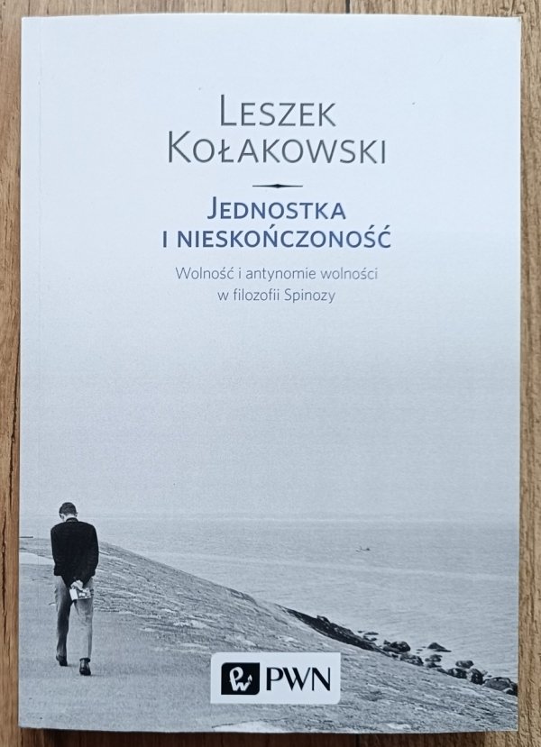 Leszek Kołakowski Jednostka i nieskończoność