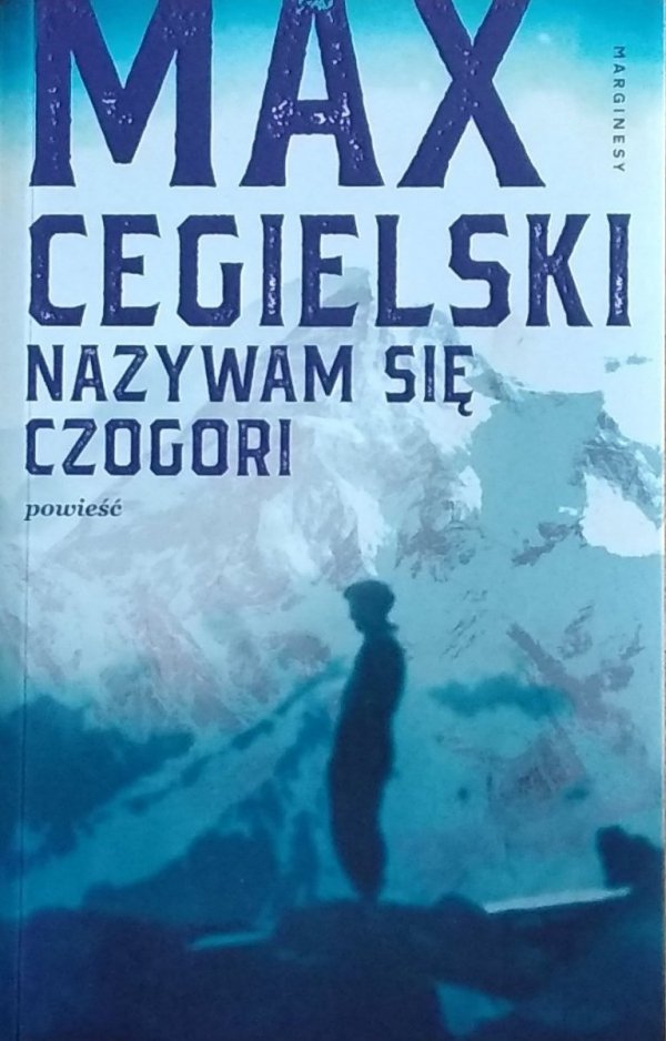 Max Cegielski • Nazywam się Czogori