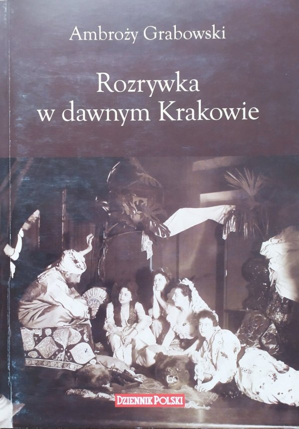 Ambroży Grabowski Rozrywka w dawnym Krakowie