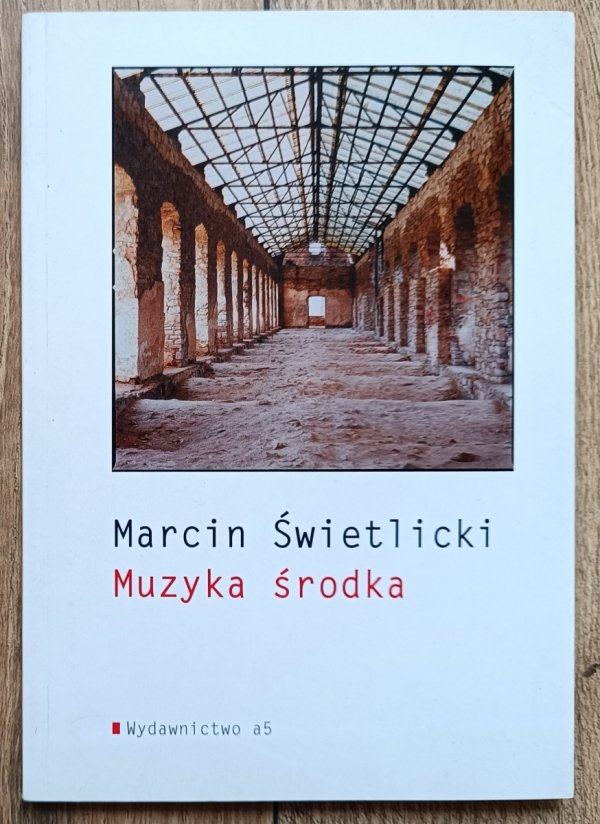 Marcin Świetlicki Muzyka środka