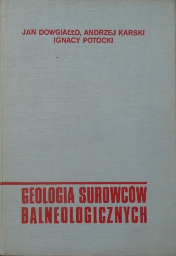 Jan Dowgiałło, Andrzej Karski, Ignacy Potocki • Geologia surowców balneologicznych