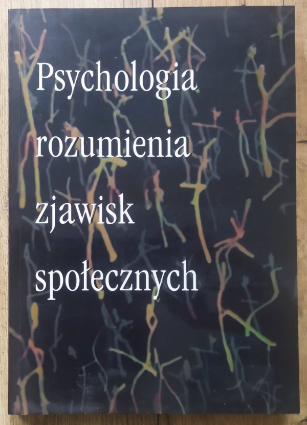 red. Bogdan Wojciszke Psychologia rozumienia zjawisk społecznych