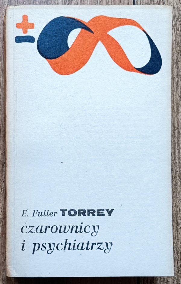 Erving Fuller Torrey Czarownicy i psychiatrzy 
