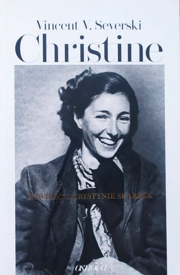 Vincent V. Severski Christine. Powieść o Krystynie Skarbek