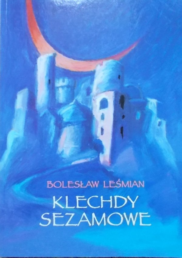 Bolesław Leśmian • Klechdy sezamowe