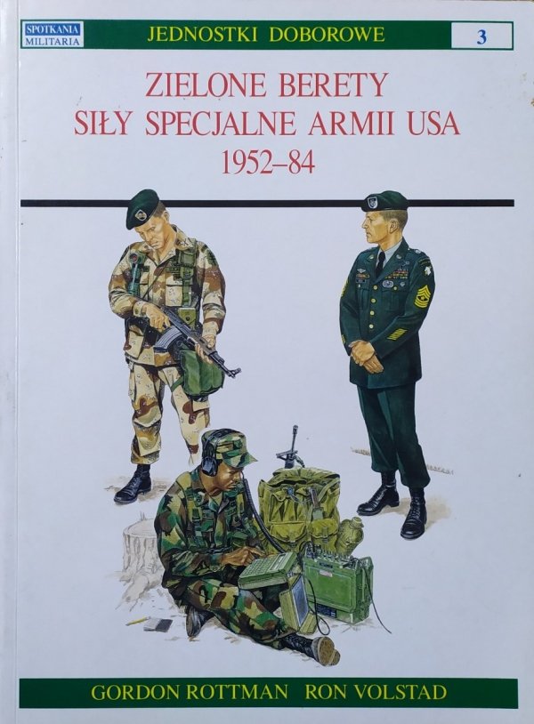 Gordon Rottman, Ron Volstad • Zielone Berety. Siły specjalne armii USA 1952-1984