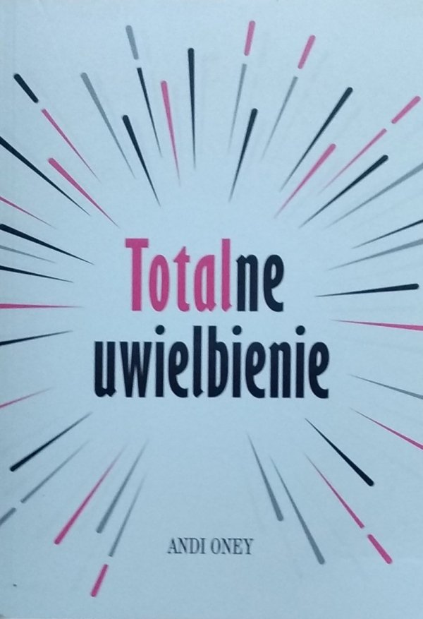 Andi Oney • Totalne uwielbienie 