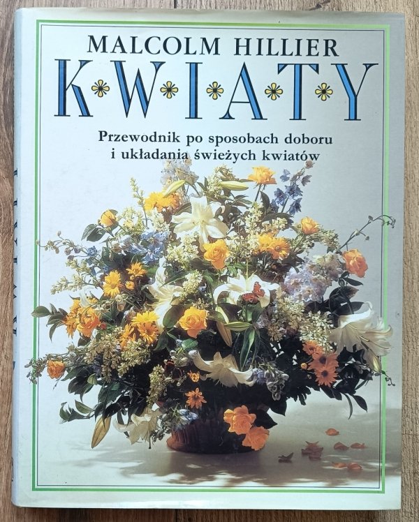 Kwiaty: przewodnik po sposobach doboru i układania świeżych kwiatów