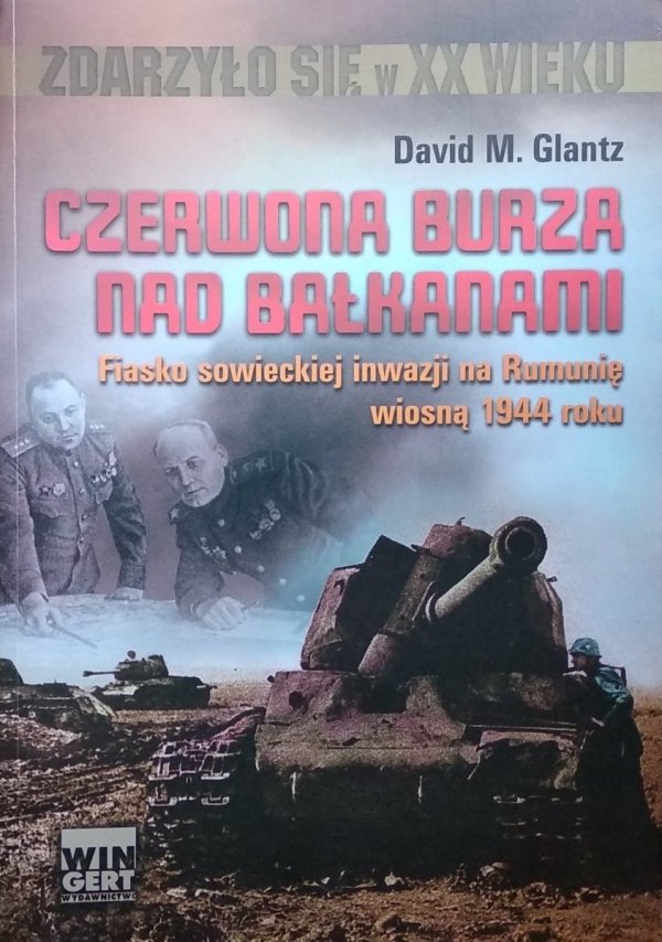 David M. Glantz Czerwona burza nad Bałkanami