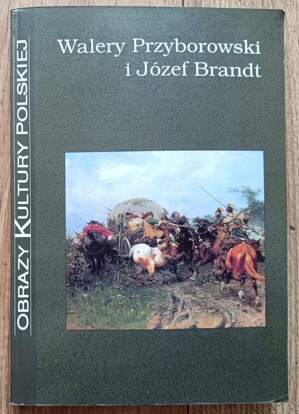 Walery Przyborowski i Józef Brandt / seria Obrazy Kultury Polskiej