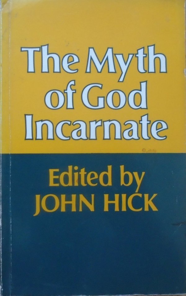 edited by John Hick • The Myth of God Incarnate