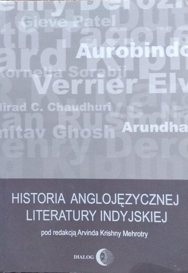 Arvind Krishna Mehrotra • Historia anglojęzycznej literatury indyjskiej 