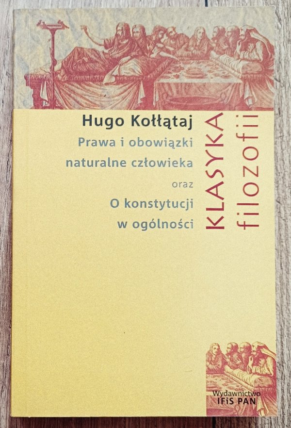 Hugo Kołłątaj Prawa i obowiązki naturalne człowieka oraz O konstytucji w ogólności