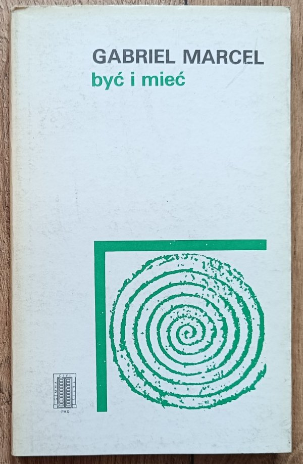 Gabriel Marcel Być i mieć
