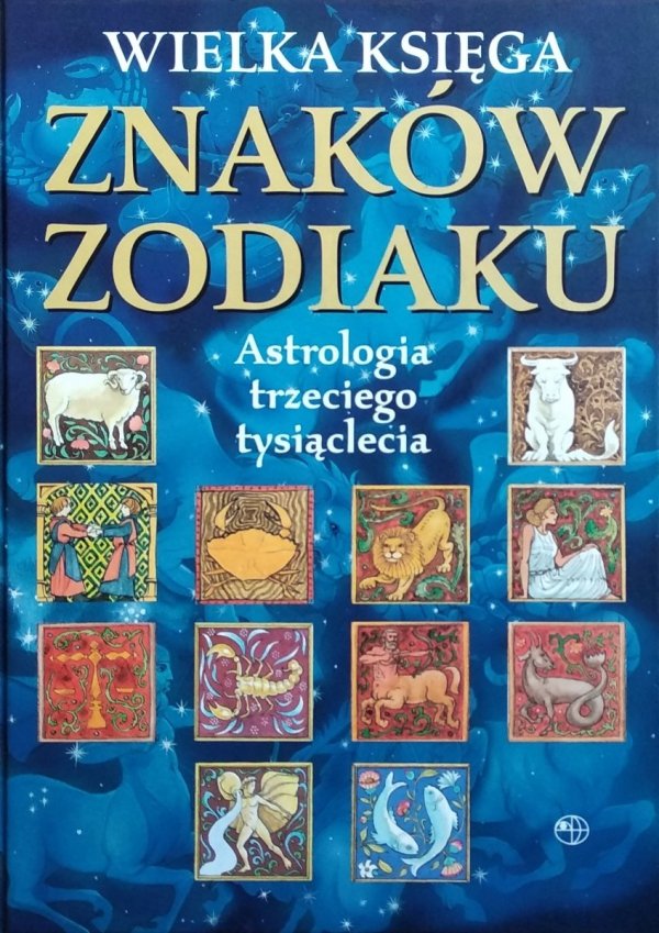 Wielka księga znaków zodiaku. Astrologia trzeciego tysiąclecia