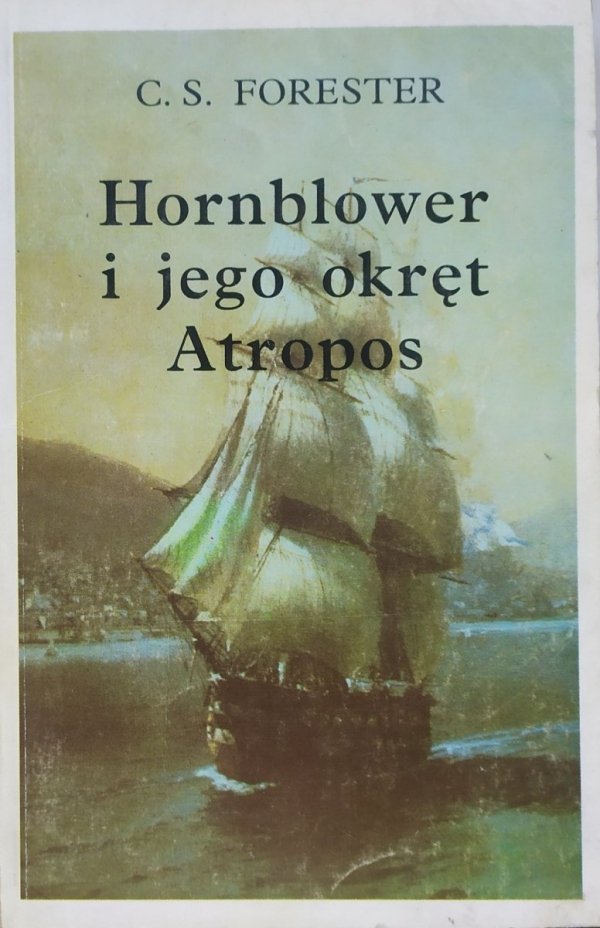 C.S. Forester Hornblower i jego okręt Atropos