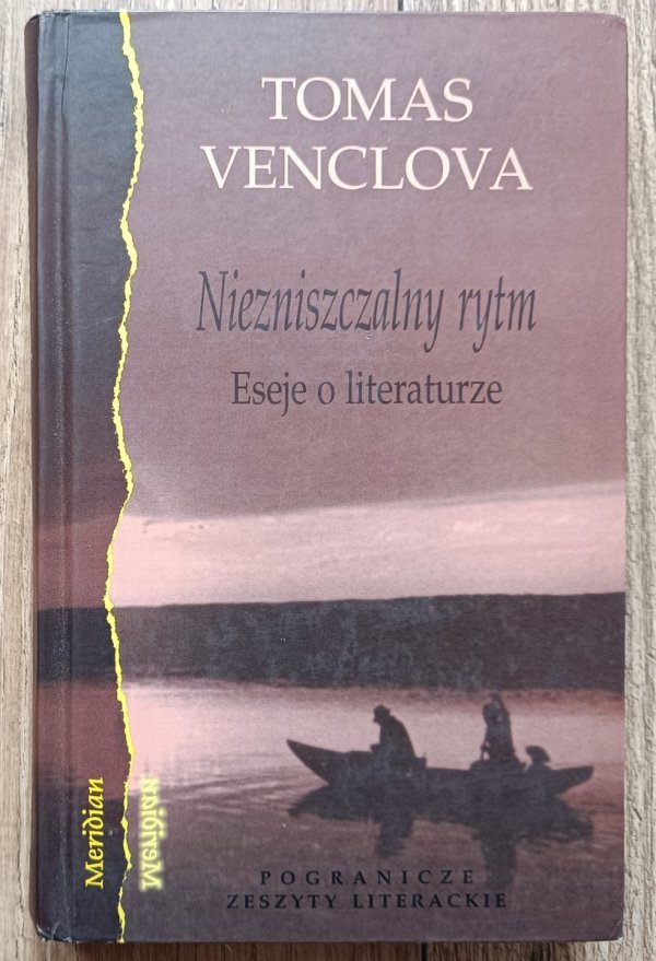 Tomas Venclova Niezniszczalny rytm. Eseje o literaturze