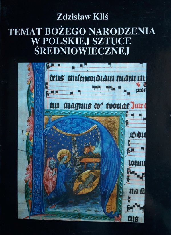 Zdzisław Kliś • Temat Bożego Narodzenia w polskiej sztuce średniowiecznej 