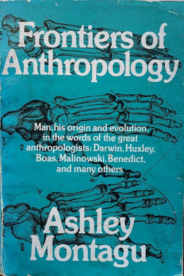 Ashley Montagu • Frontiers Of Anthropology