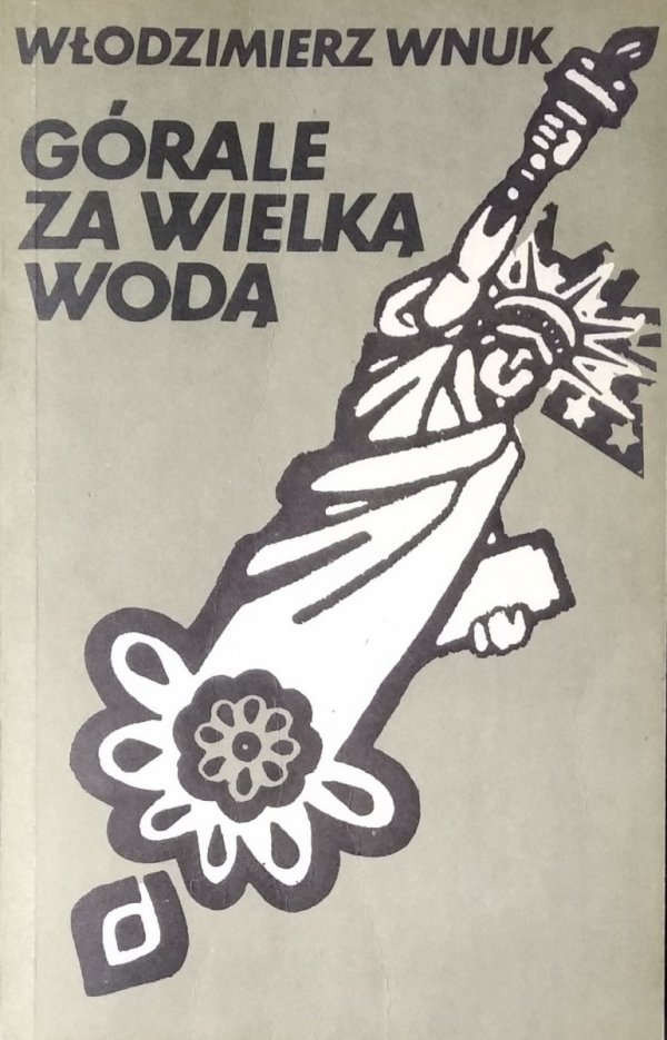 Włodzimierz Wnuk • Górale za wielką wodą