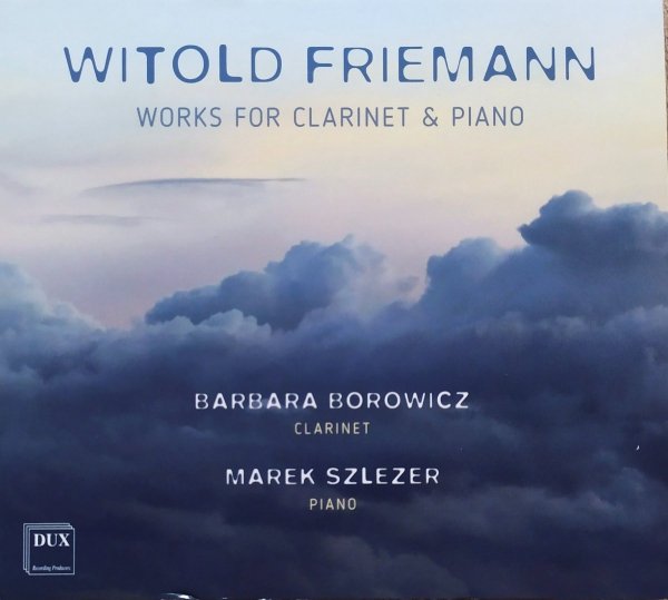 Barbara Borowicz, Marek Szlezer Witold Friemann. Works for Clarinet &amp; Piano CD