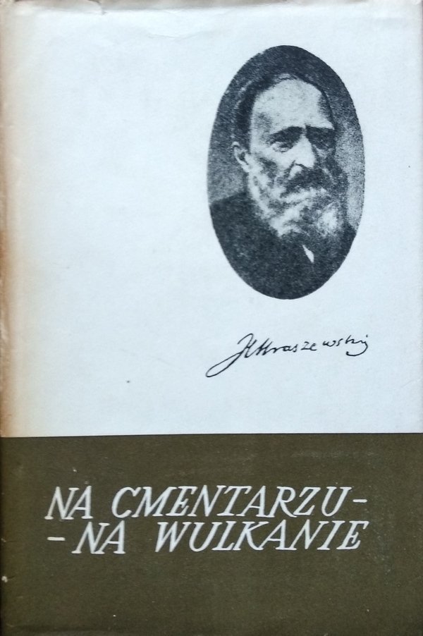 Józef Ignacy Kraszewski • Na cmentarzu, na wulkanie 
