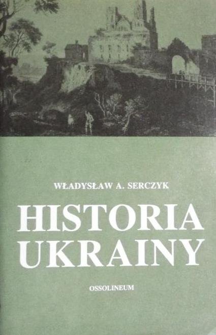 Władysław A. Serczyk • Historia Ukrainy