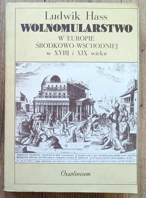 Ludwik Hass Wolnomularstwo w Europie Środkowo-Wschodniej w XVIII i XIX wieku