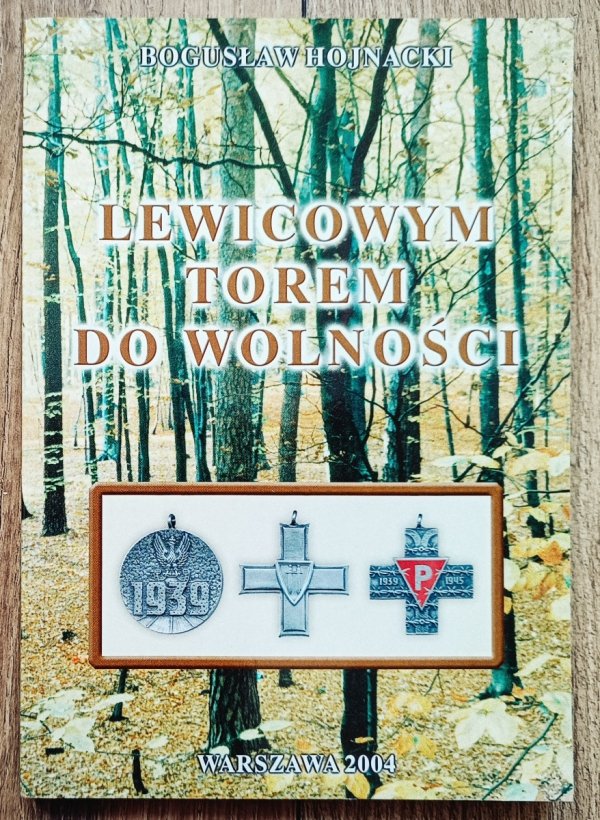 Bogusław Hojnacki Lewicowym torem do wolności