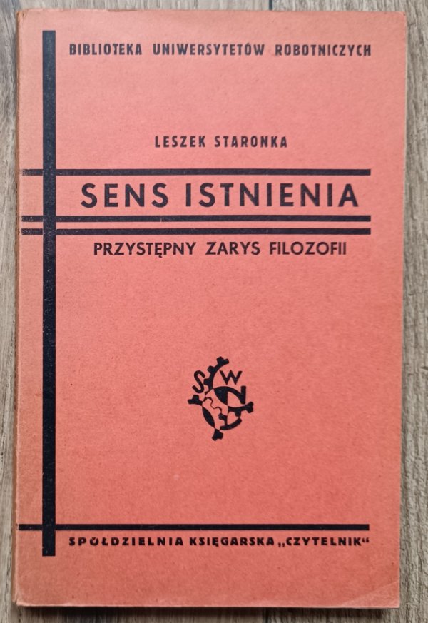 Leszek Staronka Sens istnienia. Przystępny zarys filozofii