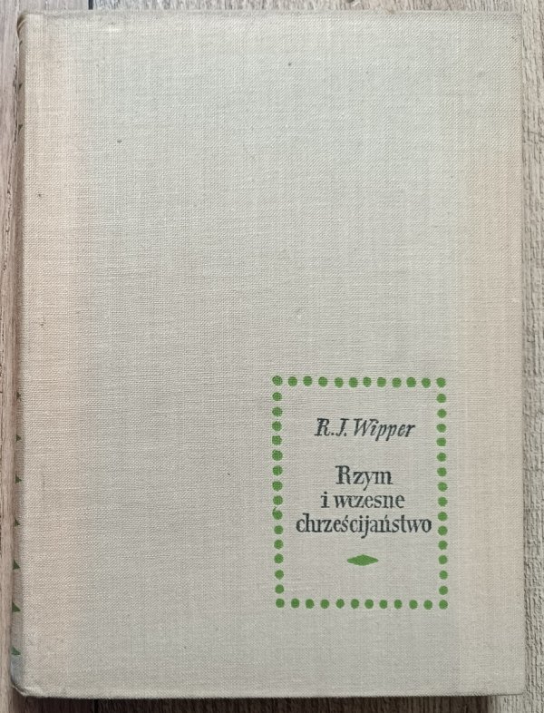 R. J. Wipper Rzym i wczesne chrześcijaństwo