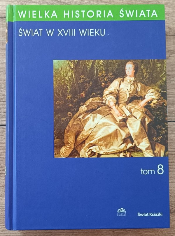 Wielka historia świata tom 8. Świat w XVIII wieku