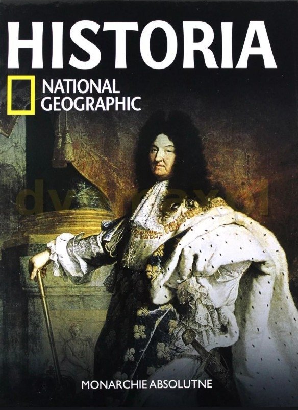 Historia National Geographic • Monarchie absolutne
