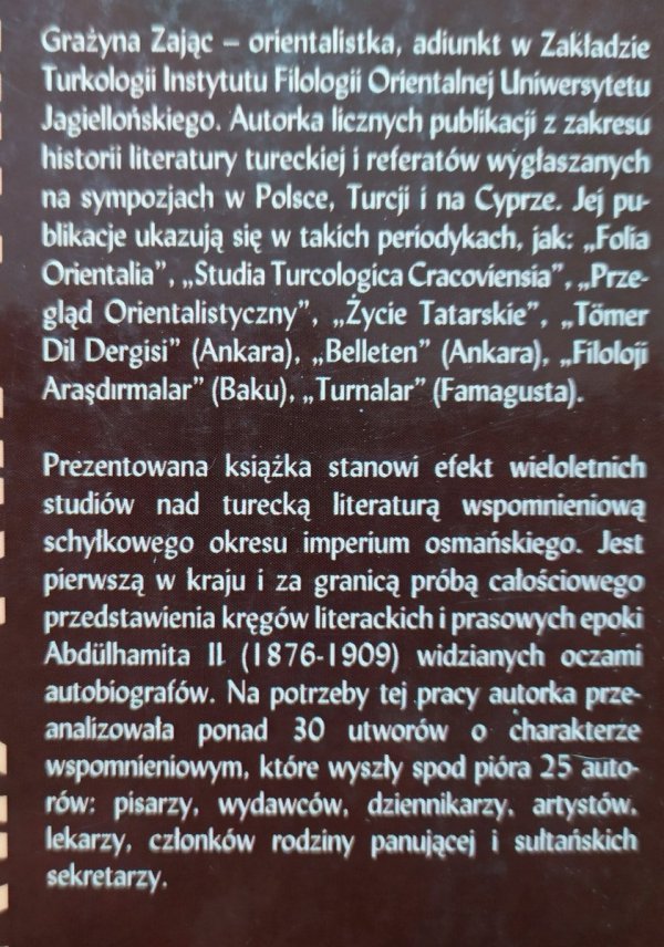 Grażyna Zając Smutna ojczyzna i ja smutny. Kręgi literackie epoki Abdulhamita II w świetle tureckiej autobiografii