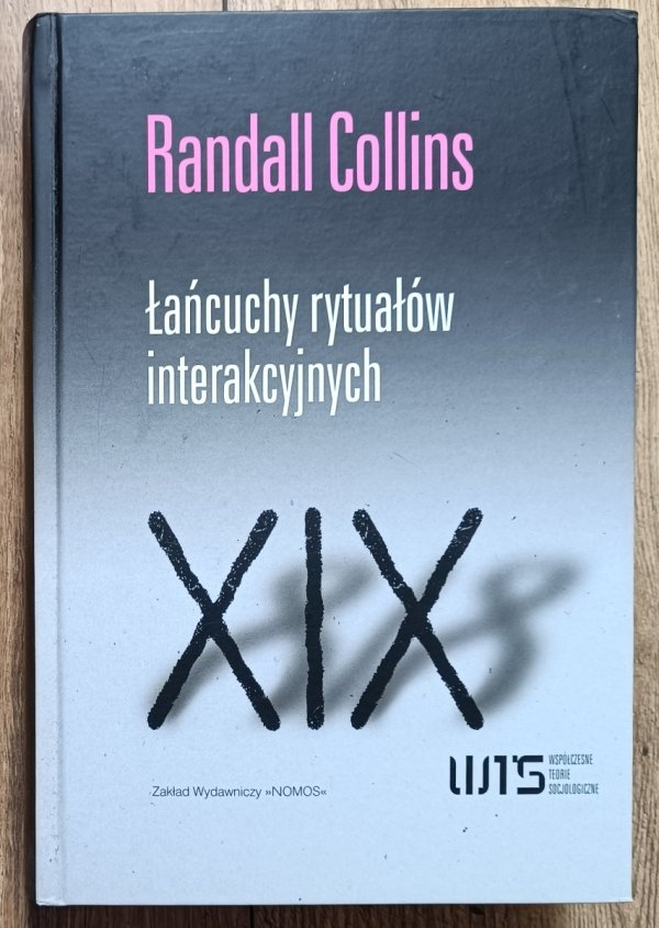 Randall Collins Łańcuchy rytuałów interakcyjnych