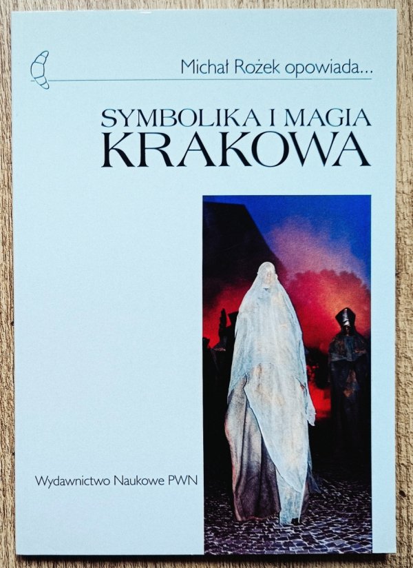 Symbolika i magia Krakowa. Michał Rożek opowiada...