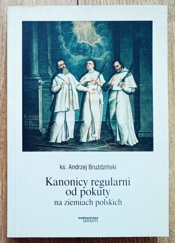Andrzej Bruździński Kanonicy regularni od pokuty na ziemiach polskich