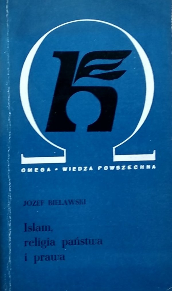 Józef Bielawski • Islam religia państwa i prawa 