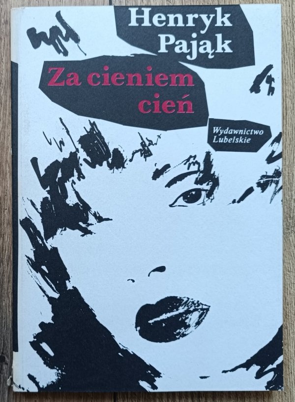 Henryk Pająk Za cieniem cień