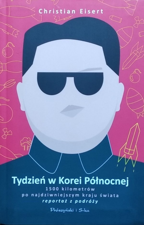Christian Eisert • Tydzień w Korei Północnej. 1500 kilometrów po najdziwniejszym kraju świata
